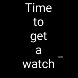 Time to get a watch