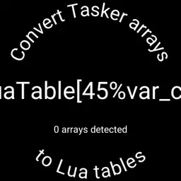 Tasker Arrays to Tables