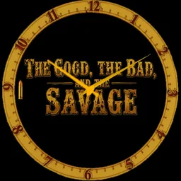 The Good, The Bad, & The Savage
