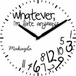 Whatever im late anyway
