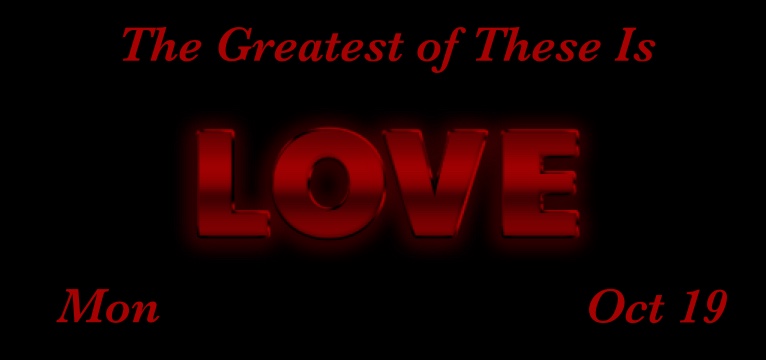 Greatest of These is Love
