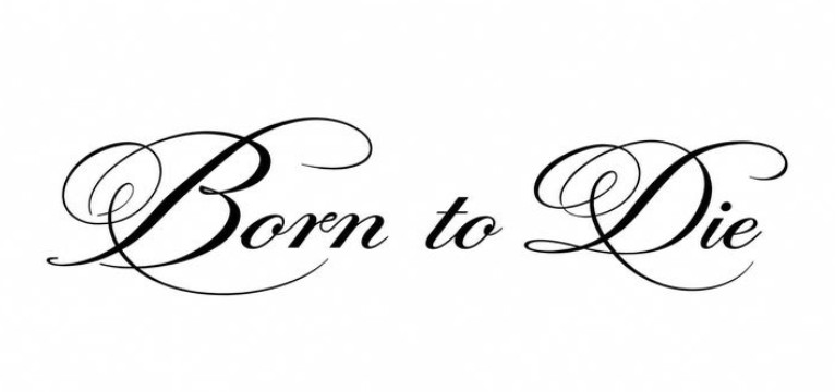 born to die