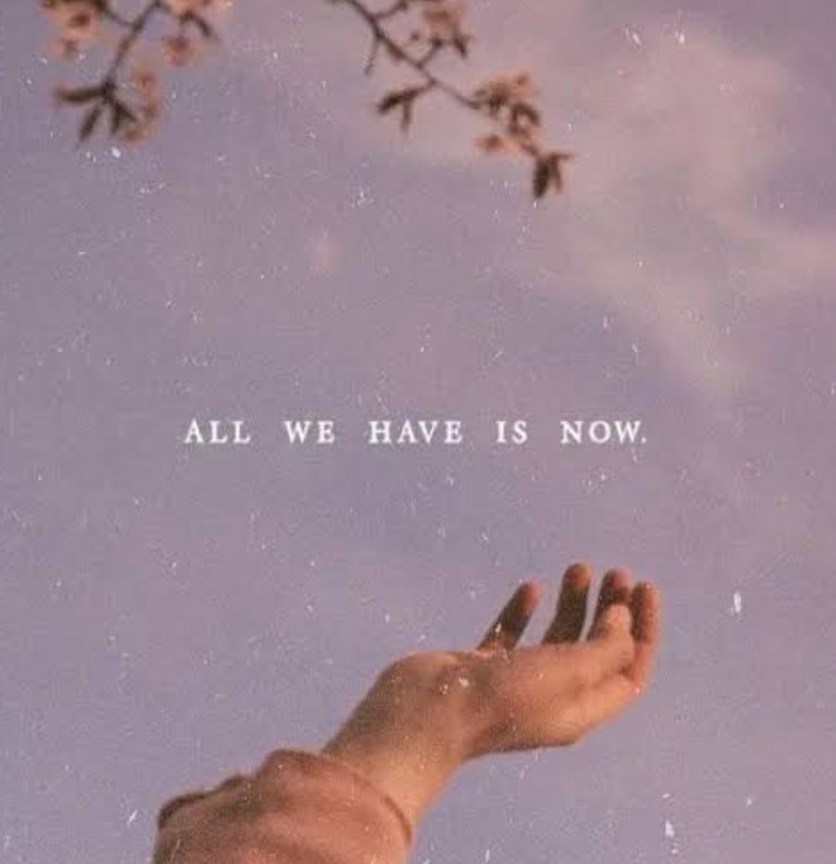 All We Have Is Now