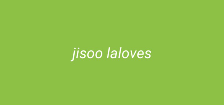 jisoo laloves