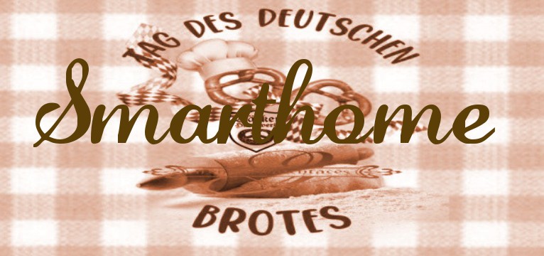 Smarthome 1 Tag des deutschen Brotes 1
