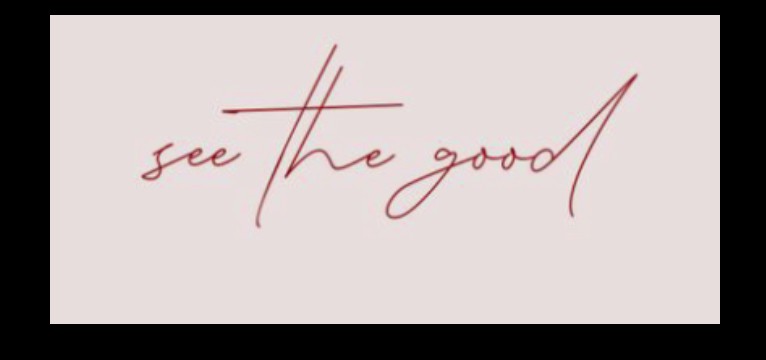 see the good