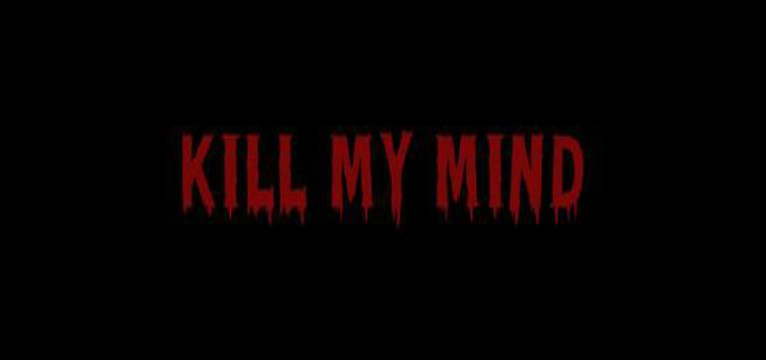 Kill my mind