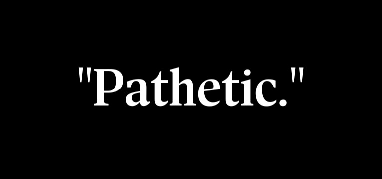 pathetic