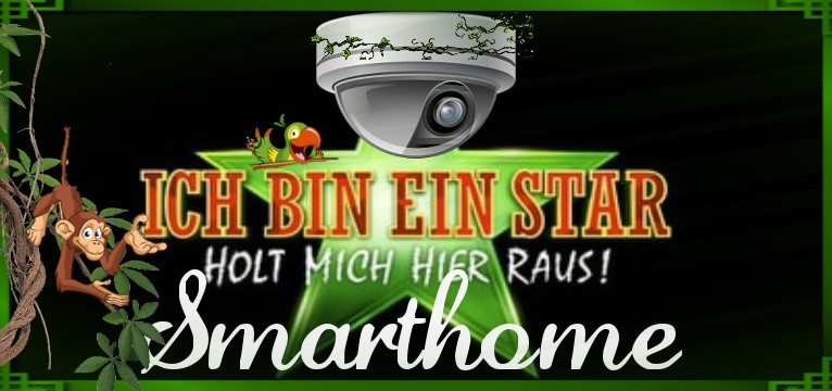 Smarthome  Ich bin ein Star  Dschungelcamp 