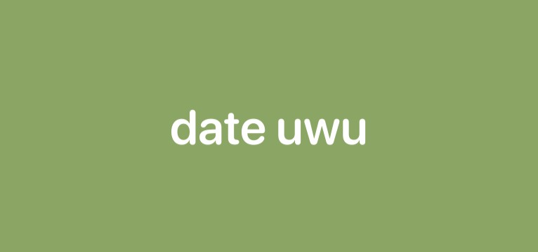 date uwu