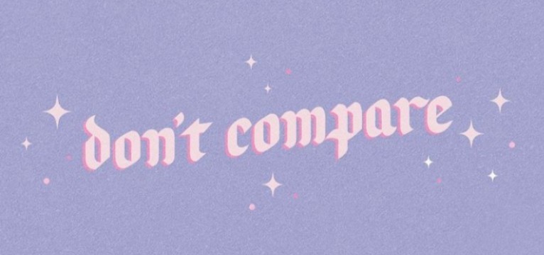 DONT COMPARE