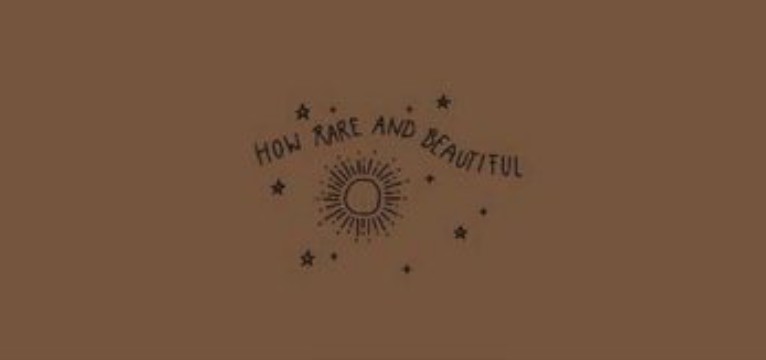 "how rare and beautiful" brown header 
