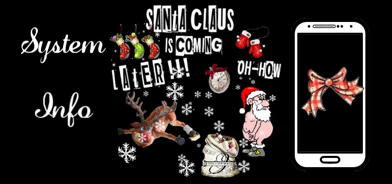 System Info Santa Claus is to late 