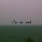 IM so sad