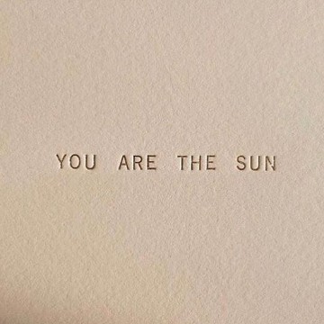 YOU ARE THE SUN