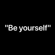 be yourself