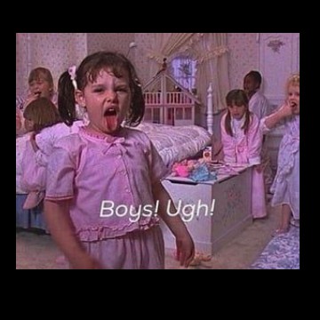 Boys, ugh