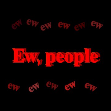 Ew people