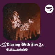 Playing with fire - Blackpink