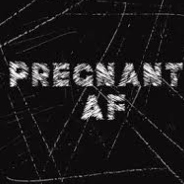 Pregnant AF