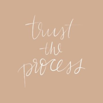 trust the process