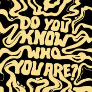 do you know who you are