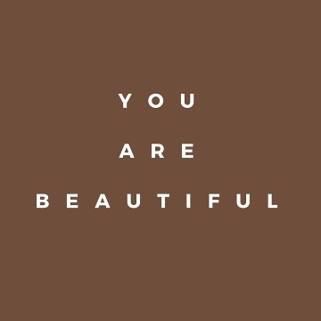 You are beautiful
