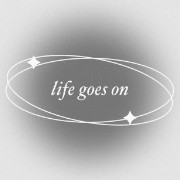 life goes on 