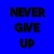 Never give up