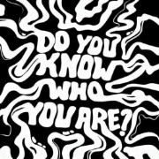 do you know who you are